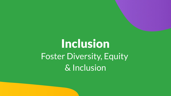 Text on green background: Inclusion, foster diversity, equity, and inclusion