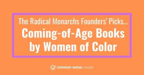 The Radical Monarchs Founders' Picks: Coming-of-Age Books by Women of Color